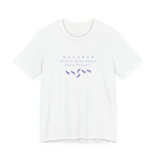 Success Starts With Small Steps T‑Shirt — Motivational Minimalist Tee