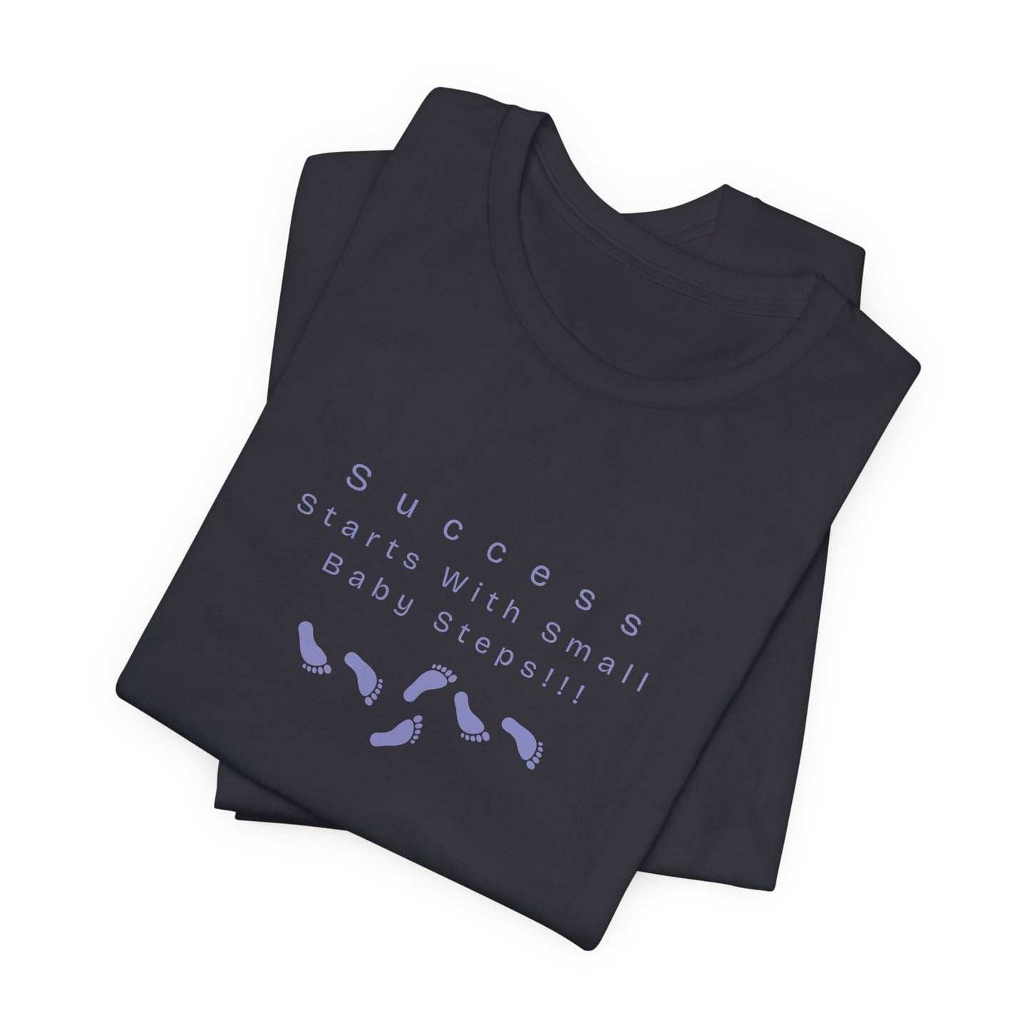 Success Starts With Small Steps T‑Shirt — Motivational Minimalist Tee