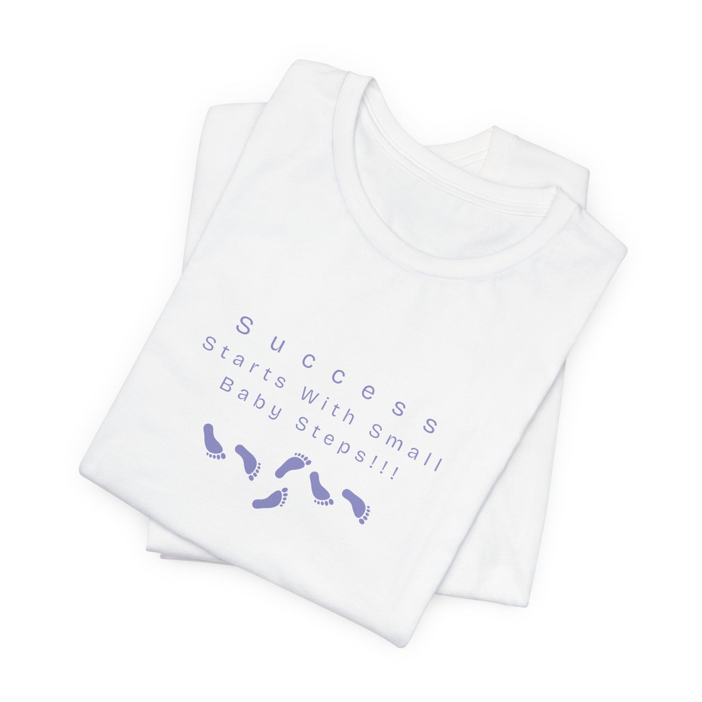 Success Starts With Small Steps T‑Shirt — Motivational Minimalist Tee
